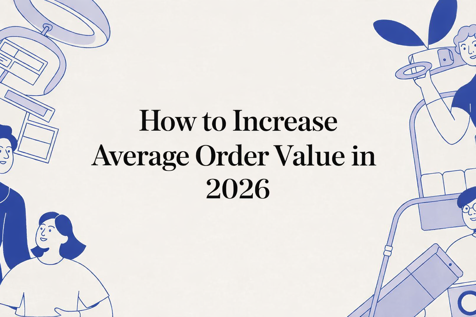 How to Increase Average Order Value in 2026