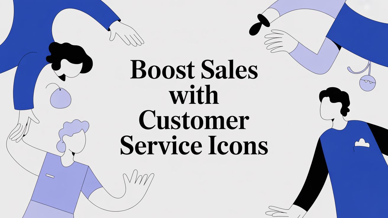 Boost Sales with Customer Service Icons
