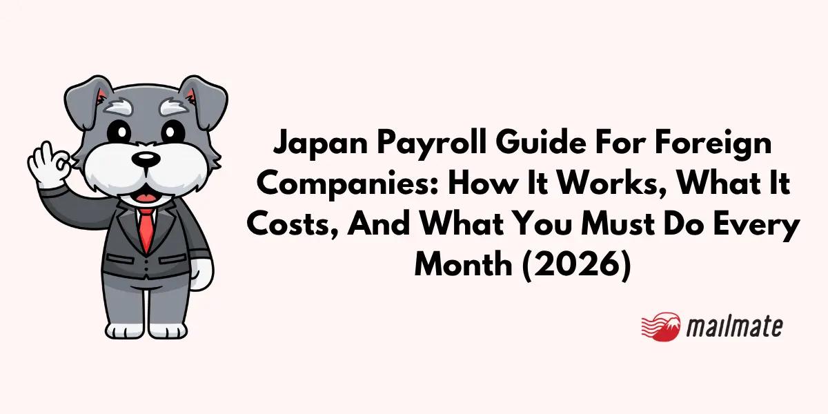 Japan Payroll Guide For Foreign Companies: How It Works, What It Costs, And What You Must Do Every Month (2026)