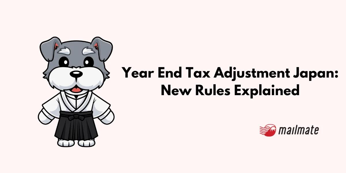 Year End Tax Adjustment Japan 2026: New Rules Explained
