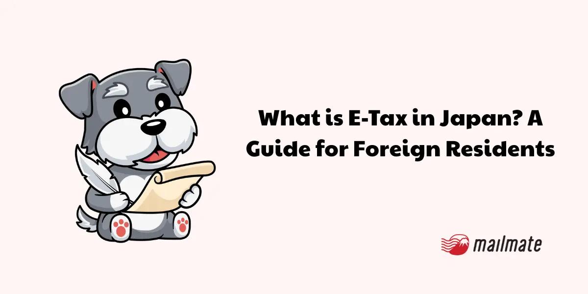 What is E-Tax in Japan? A Guide For Foreign Residents