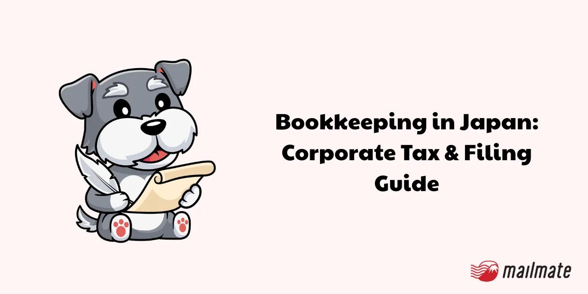 Bookkeeping in Japan: Corporate Tax & Filing Guide (2026)