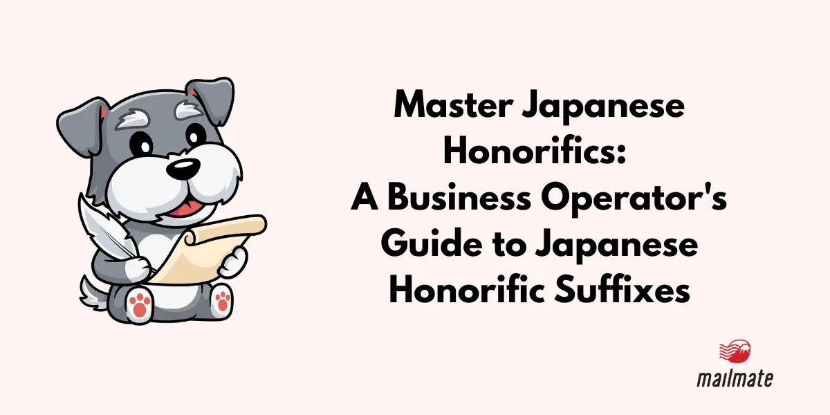 Master Japanese Honorifics: A Business Operator's Guide to Japanese Honorific Suffixes (2026)