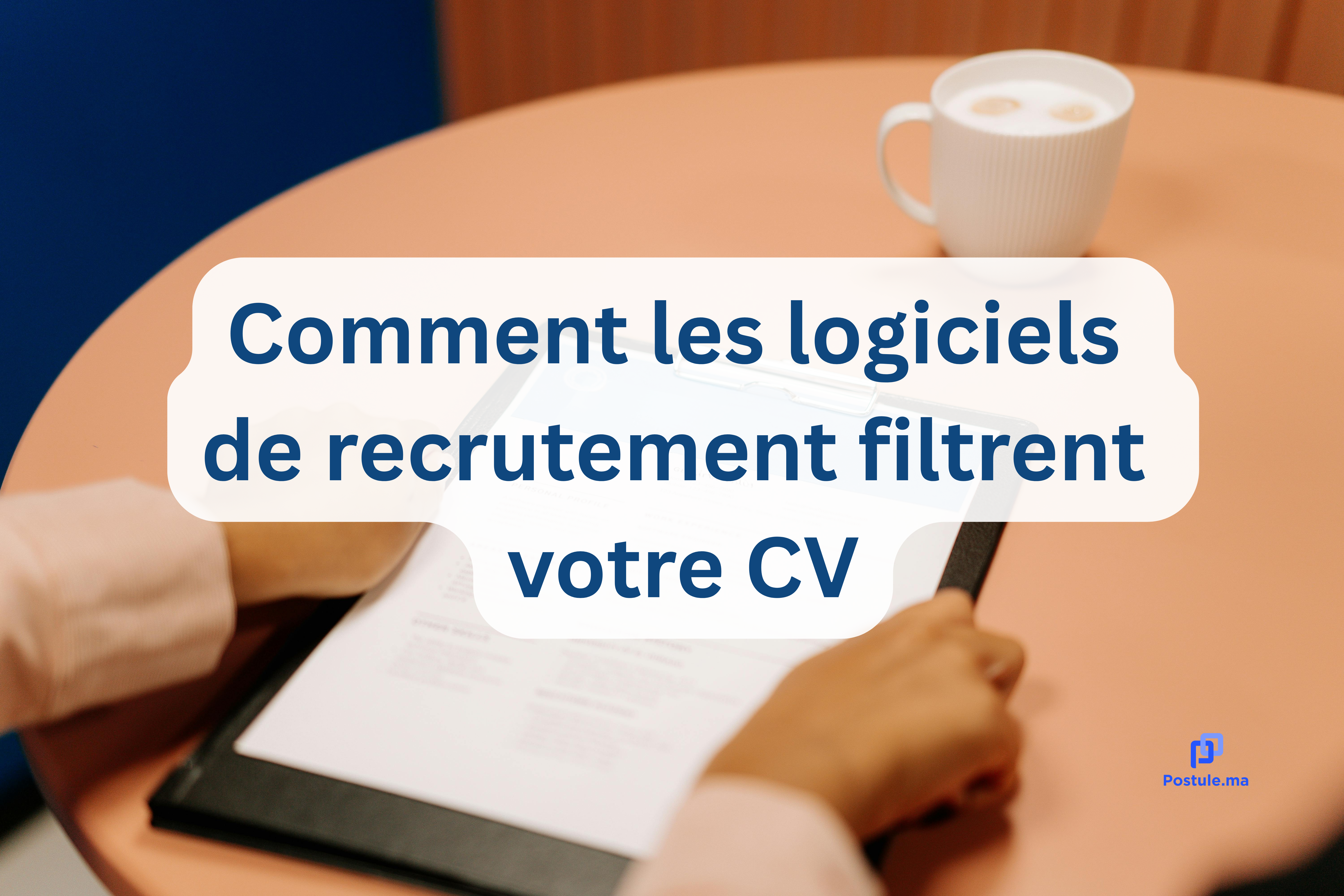 Comment les logiciels de recrutement filtrent votre CV