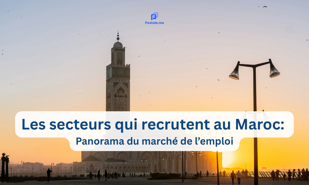Les secteurs qui recrutent au Maroc: panorama du marché de l’emploi
