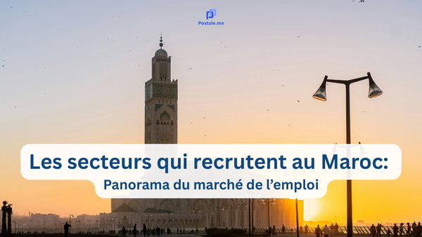 Les secteurs qui recrutent au Maroc: panorama du marché de l’emploi