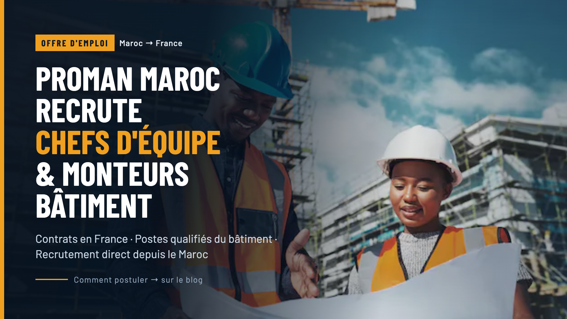 PROMAN Maroc recrute des Chefs d'équipe et Monteurs Bâtiment pour la France