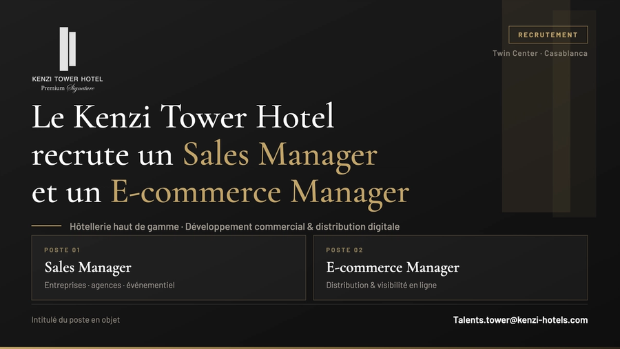 Le Kenzi Tower Hotel recrute un Sales Manager et un E-commerce Manager à Casablanca