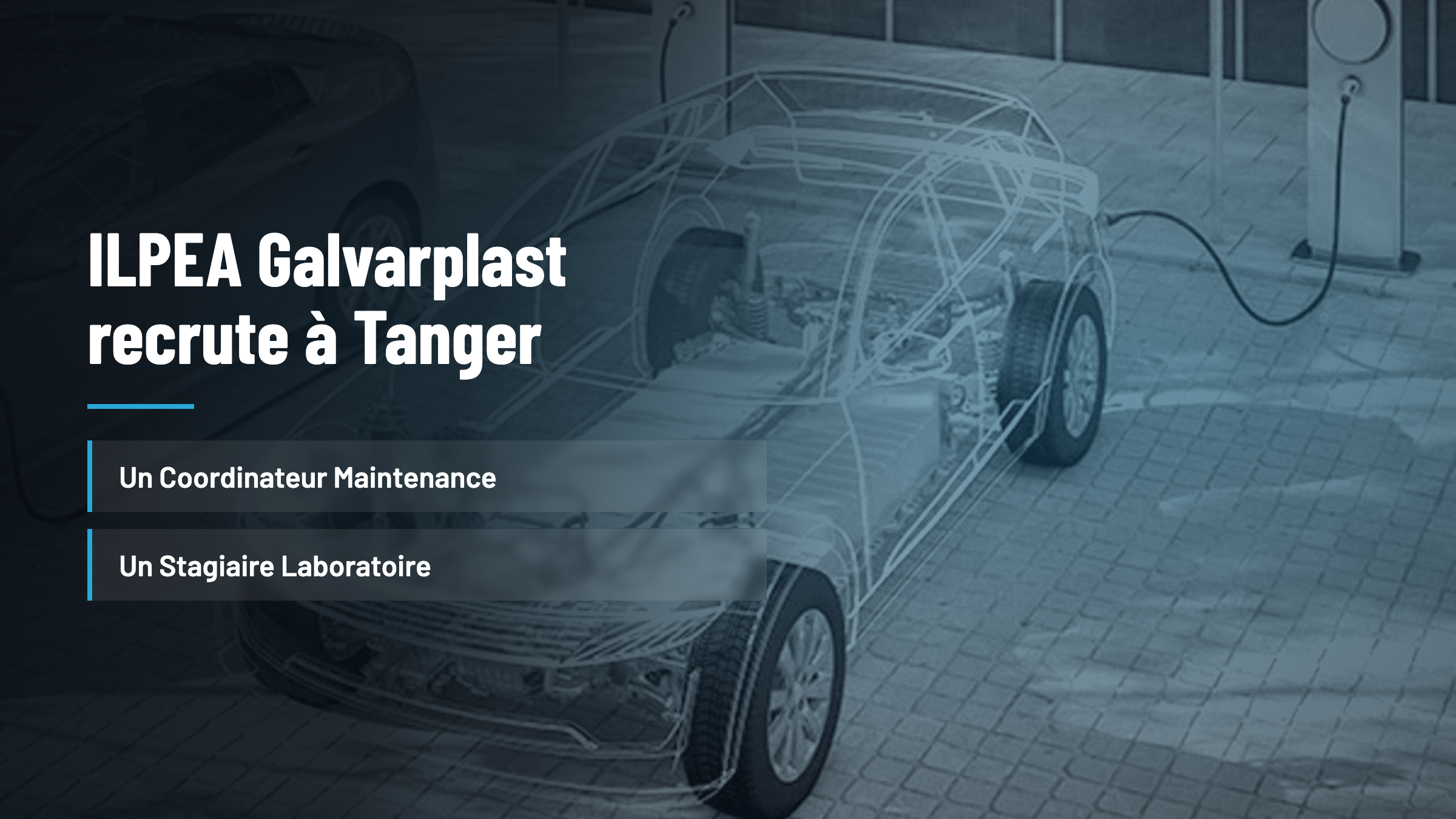 ILPEA Galvarplast recrute à Tanger : un Coordinateur Maintenance et un Stagiaire Laboratoire