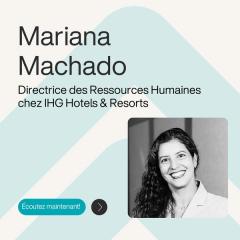 Ép. 5 – Repenser les RH sous le prisme du marketing – avec Mariana Machado