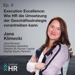 Ep. 4 - Execution Excellence: Wie HR die Umsetzung der Geschäftsstrategie vorantreiben kann - mit Jana Klimecki