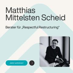 Ep. 72 – Kein Change ohne Respekt: Was Restrukturierungen von HR wirklich fordern - mit Matthias Mittelsten Scheid