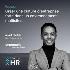 Ép. 1 – Créer une culture d’entreprise forte dans un environnement multisites – avec Angel Chelala