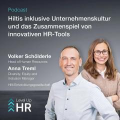 Ep. 30 - Hiltis inklusive Unternehmenskultur und das Zusammenspiel von innovativen HR-Tools - mit Anna Treml & Volker Schölderle