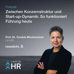 Ep. 55 - Zwischen Konzernstruktur und Start-up-Dynamik: So funktioniert Führung heute – mit Prof. Dr. Cordula Meckenstock