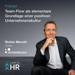 Ep. 32 - Team-Flow als elementare Grundlage einer positiven Unternehmenskultur - mit Stefan Merath