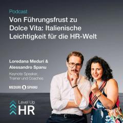 Ep. 42 - Von Führungsfrust zu Dolce Vita: Italienische Leichtigkeit für die HR-Welt - mit Loredana Meduri & Alessandro Spanu