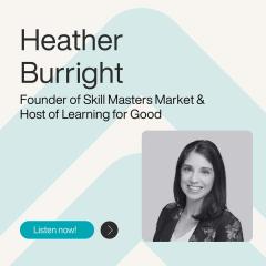 Ep. 11 - From Learning Designer to Change Agent: The Shift That Makes L&D Strategic - with Heather Burright