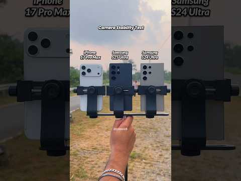 Watch: iPhone 17 Pro Max Vs Samsung S25 Ultra Vs S24 Ultra Camera Stability Test
