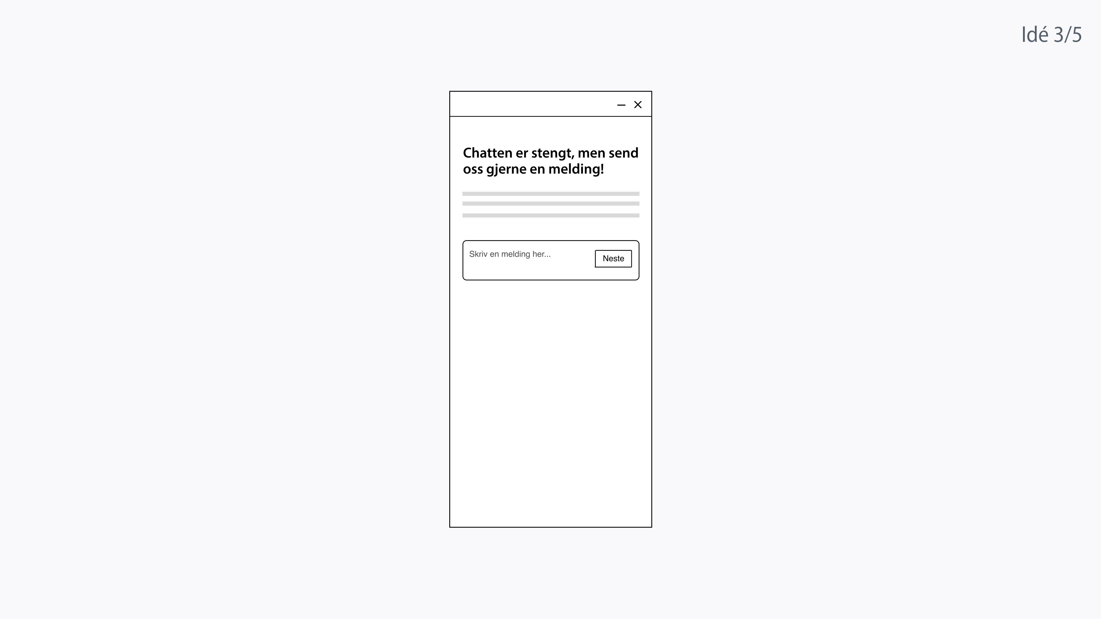 Idé 3: Gjøre det enklere å ta kontakt utenfor åpningstidene