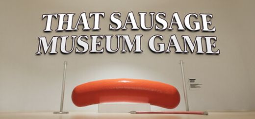 That sausage museum game