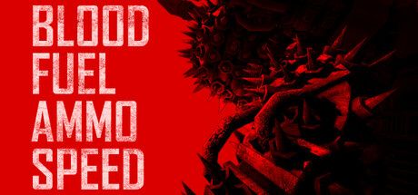 Blood, Fuel, Ammo & Speed