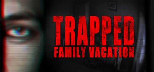 Trapped: Family Vacation