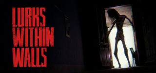LURKS WITHIN WALLS