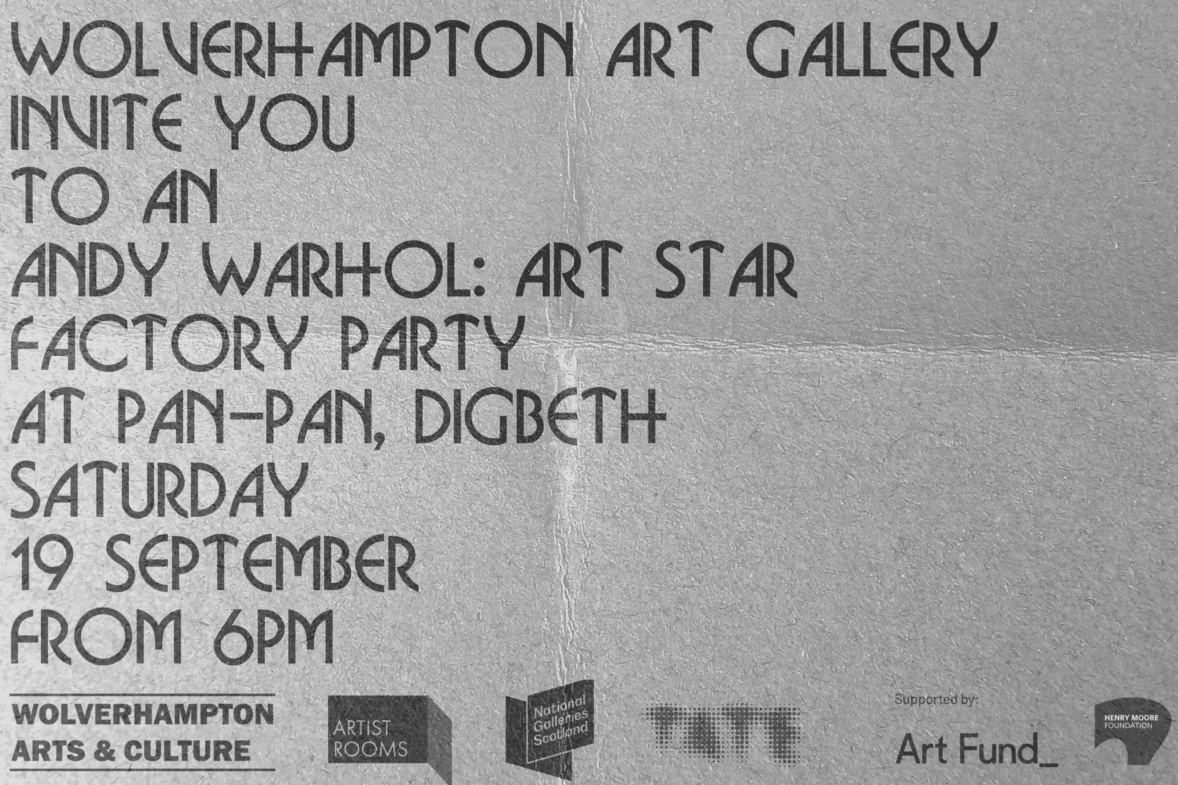 Wolverhampton Art Gallery invite you to Andy Warhol: art star factory party at Pan-Pan, Digbeth, Saturday 19 September from 6pm