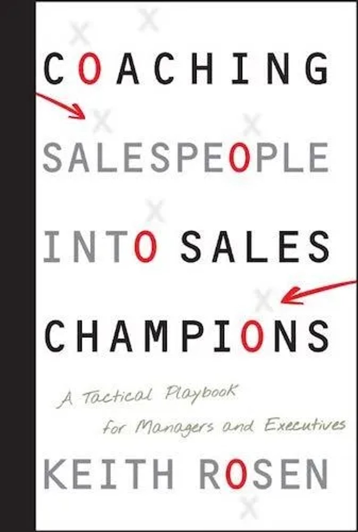 Coaching Salespeople into Sales Champions by Keith Rosen