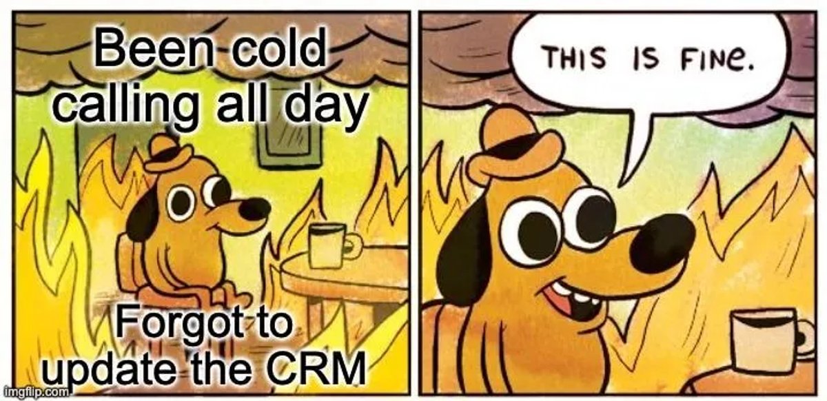 Cold Calling Memes - Forgetting to Update the CRM