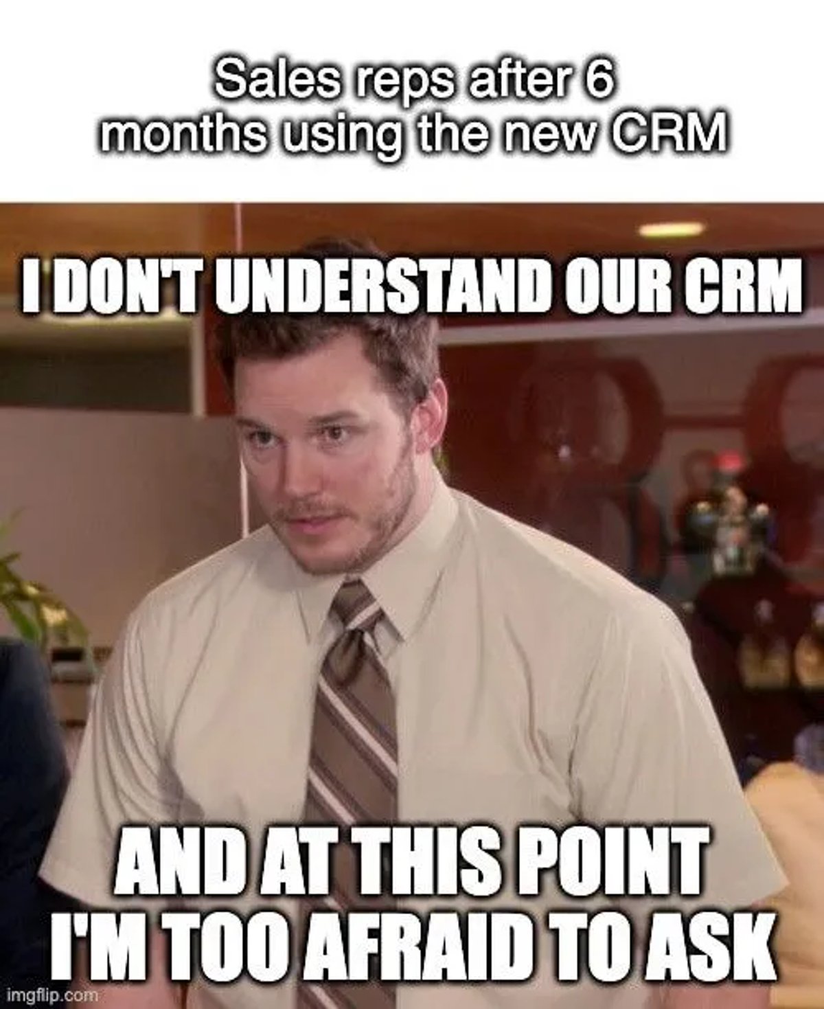 CRM Memes - Meanwhile, Reps are Thinking...