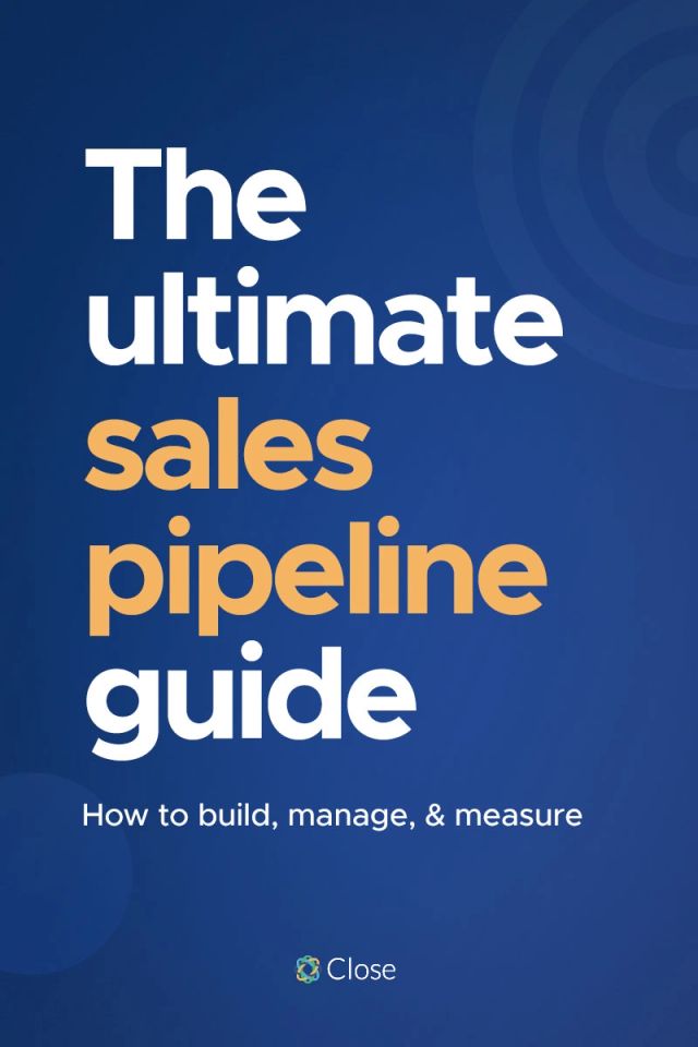 The Ultimate Sales Pipeline Guide: How to Build, Manage, & Measure