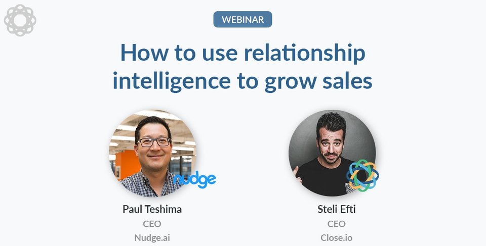 How to Use Relationship Intelligence to Grow Sales with Paul Teshima of Nudge.ai