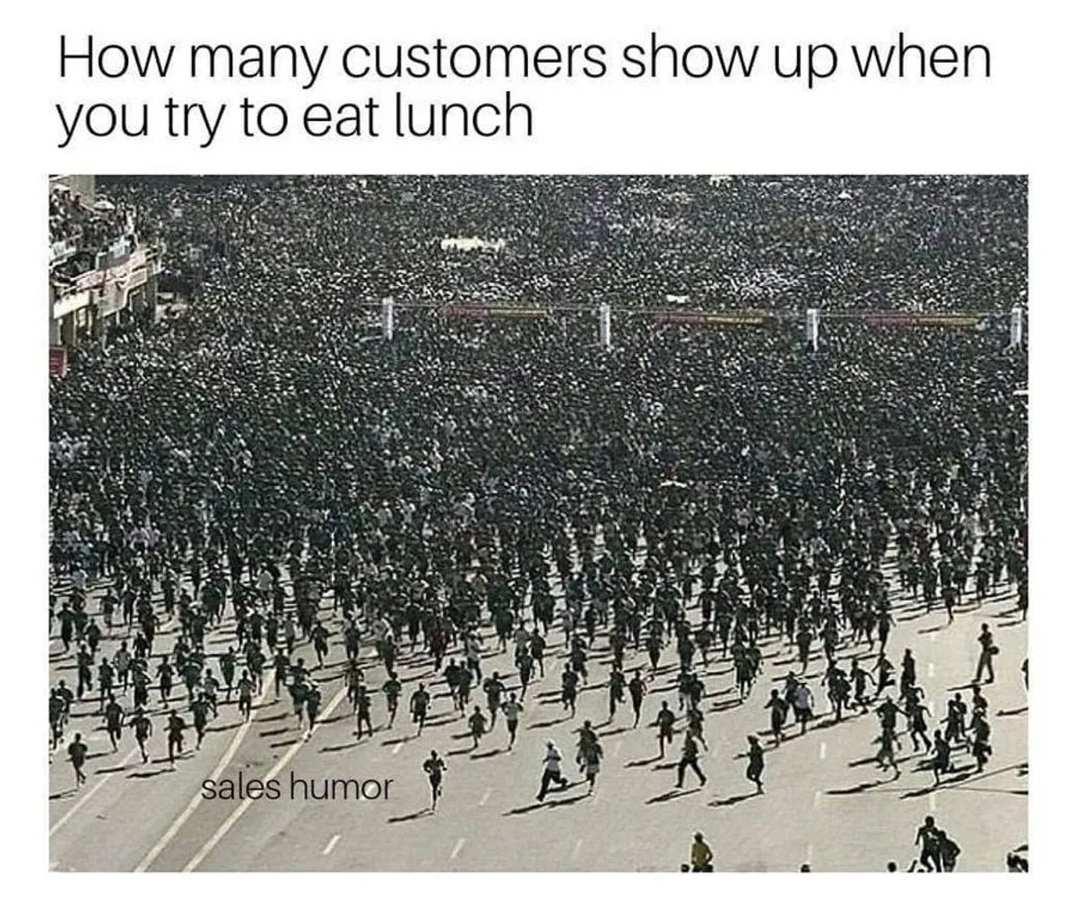 sales meme customers when you eat lunch
