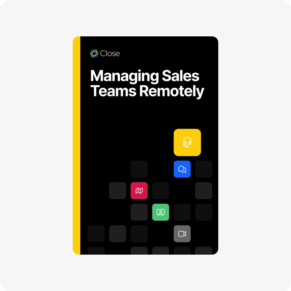 Managing Remote Sales Teams: 10 Ways to Keep Your Reps Closing