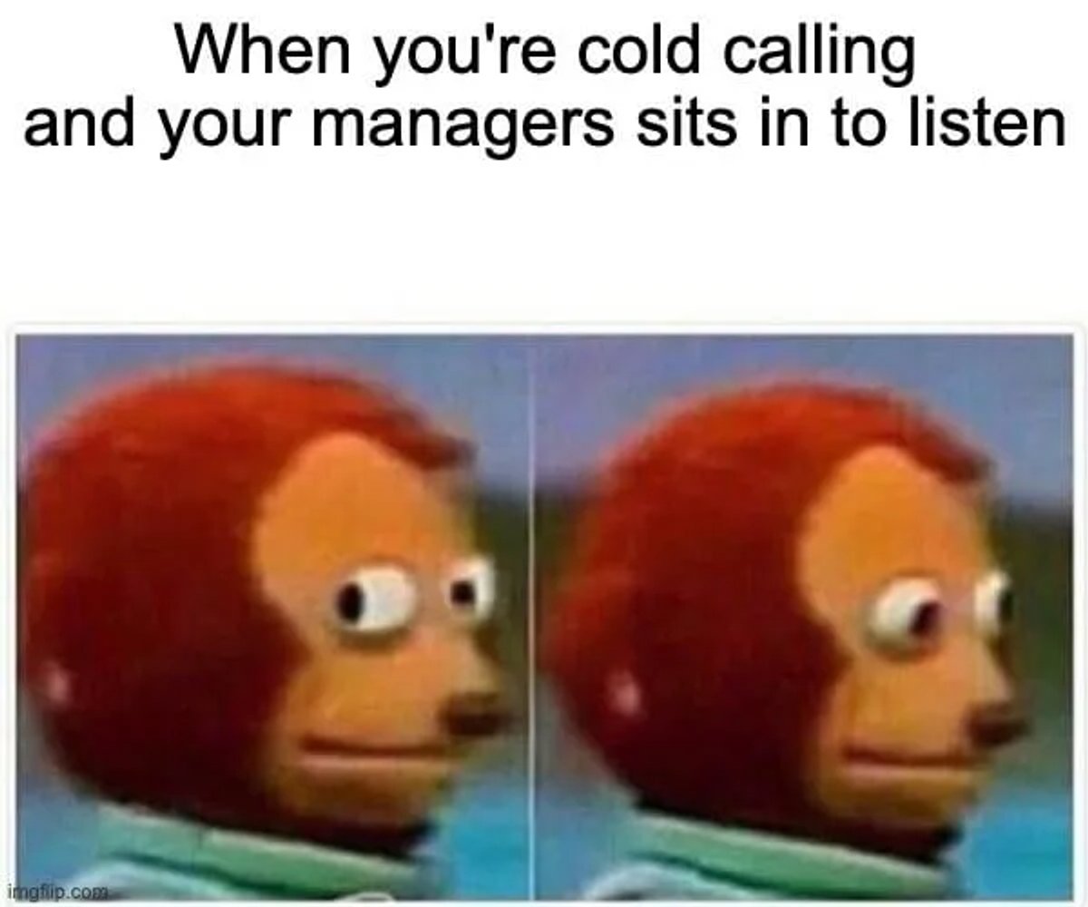Cold Calling Memes - Somebody Is Listening