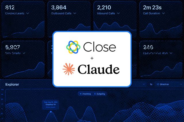 Close + Claude: One Chat to Run It All