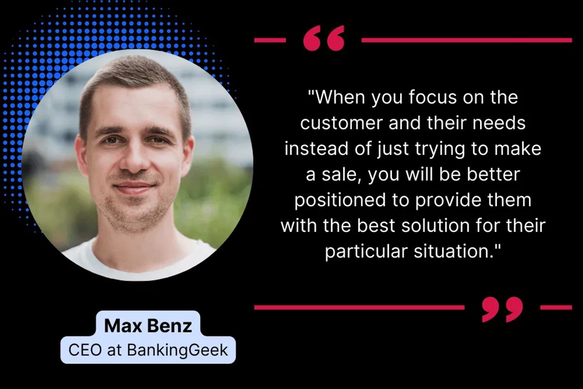 Be Customer Centric — Max Benz, CEO of BankingGeek