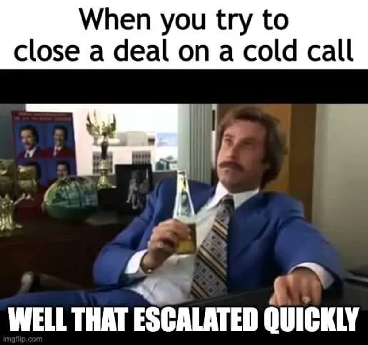 Cold Calling Memes - When Things Escalate