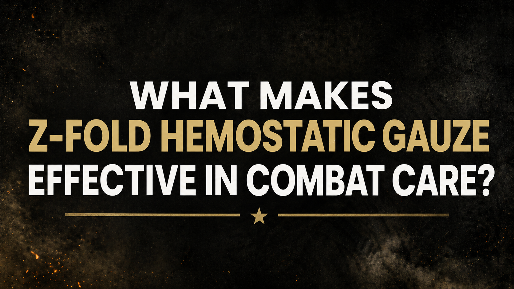 What Makes Z-Fold Hemostatic Gauze Effective in Combat Care?