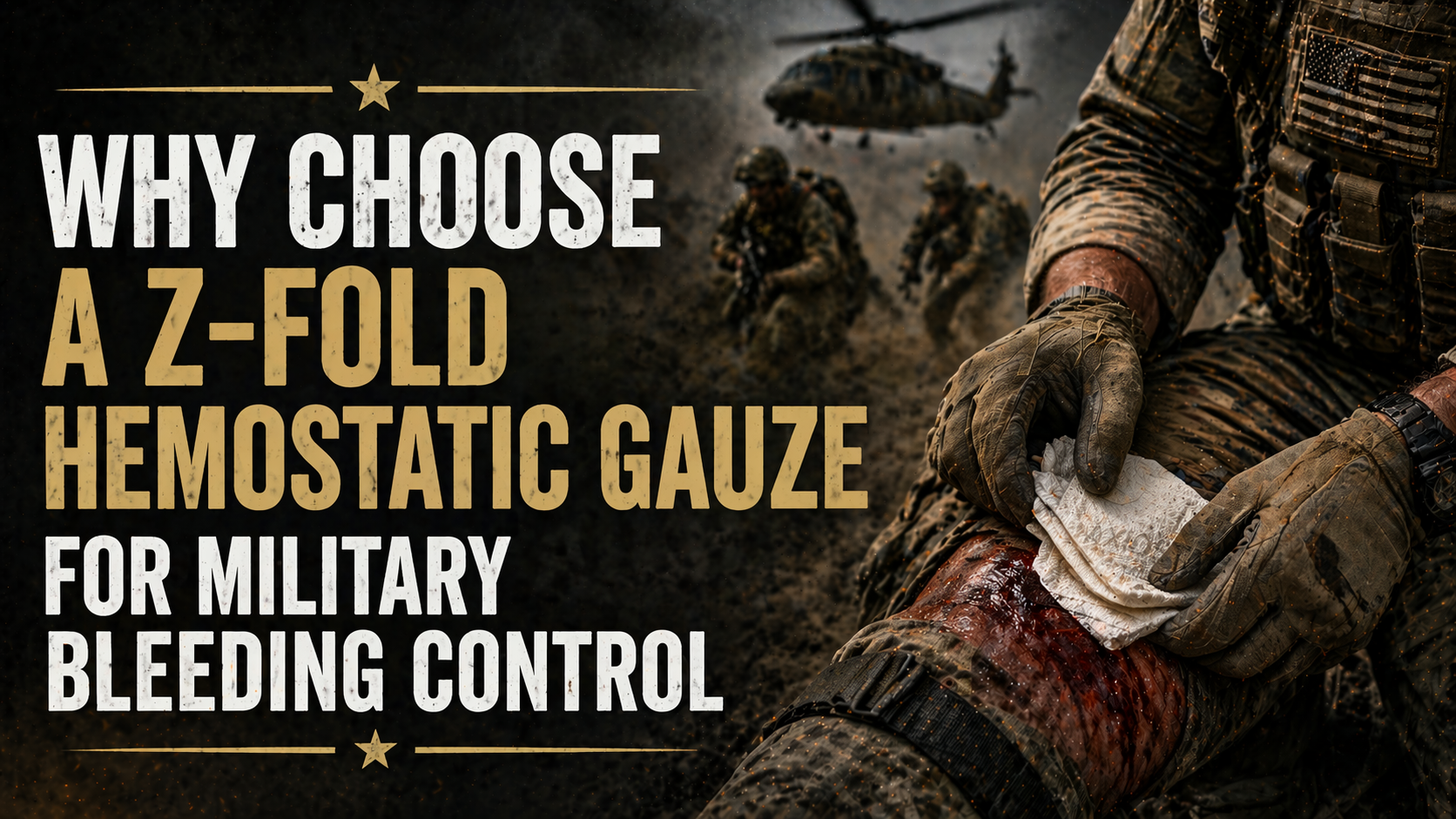 Why Choose a Z-Fold Hemostatic Gauze for Military Bleeding Control