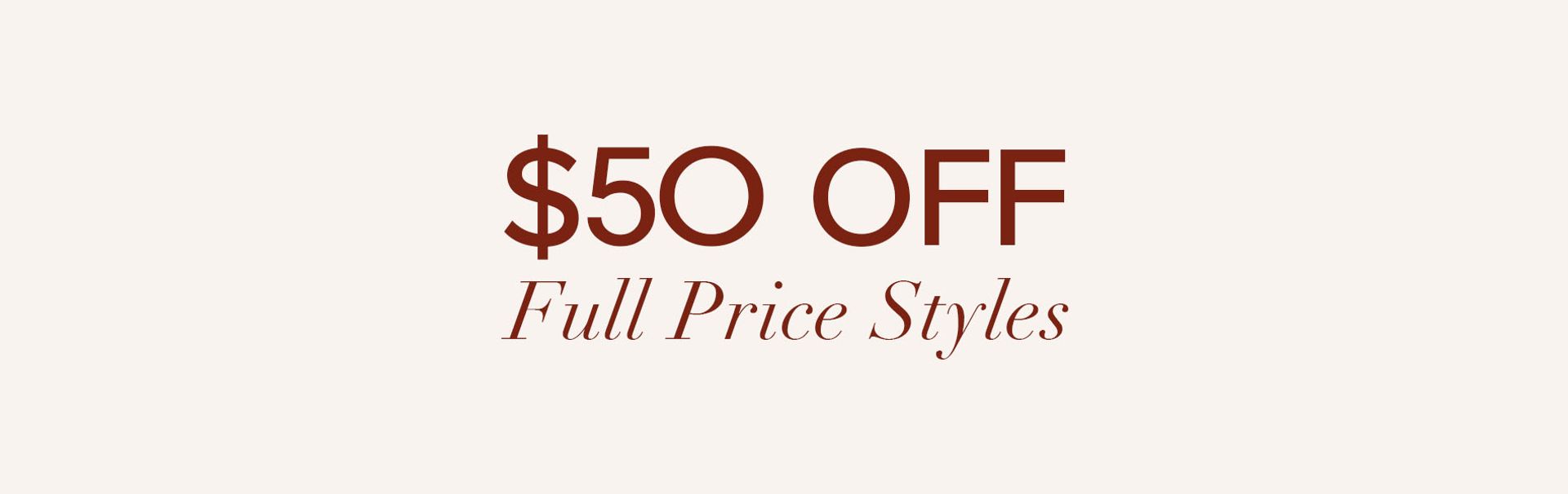 Save $50 Off Full Priced Shoes