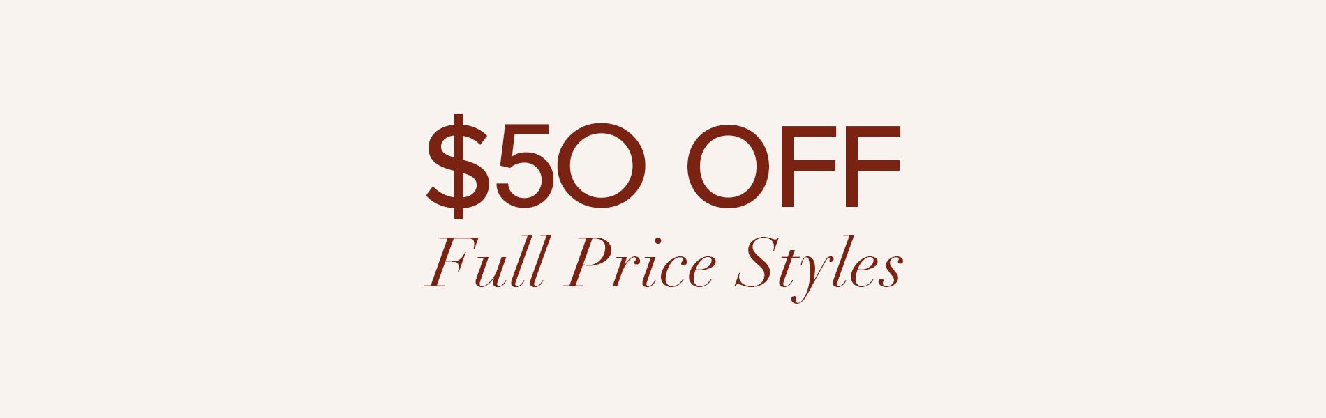 Save $50 Off Full Priced Shoes