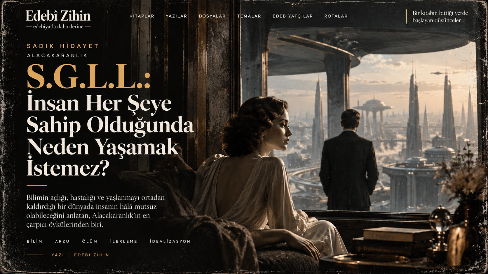 S.G.L.L. — Sadık Hidayet'in geleceğinde Susan ve Ted, retrofütürist şehir ve Edebî Zihin tipografik başlığı