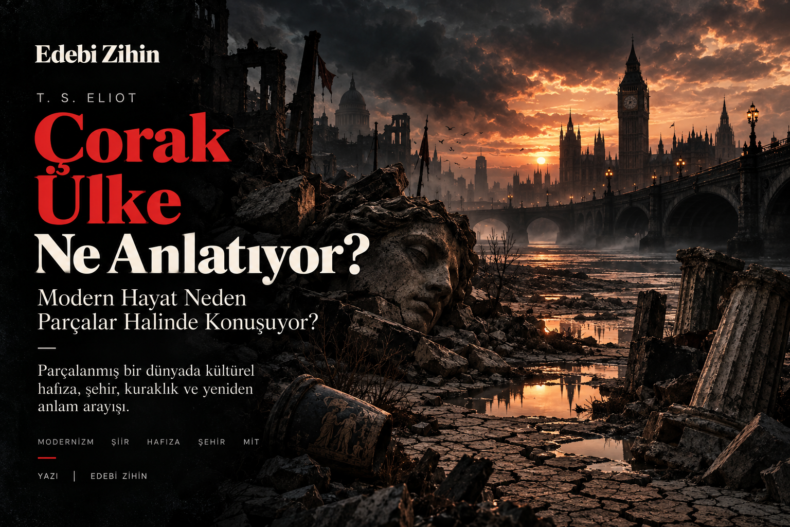 Çorak Ülke Ne Anlatıyor? Modern Hayat Neden Parçalar Halinde Konuşuyor?