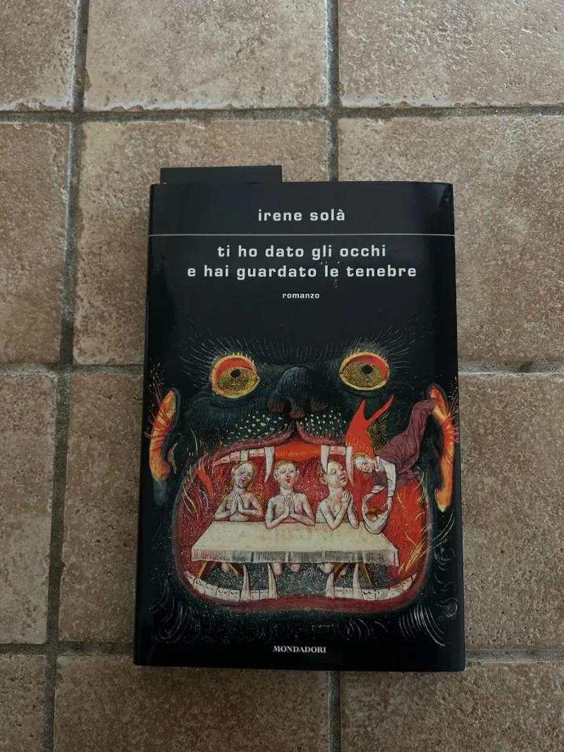 Irene Solà - Ti ho dato gli occhi e hai guardato le tenebre