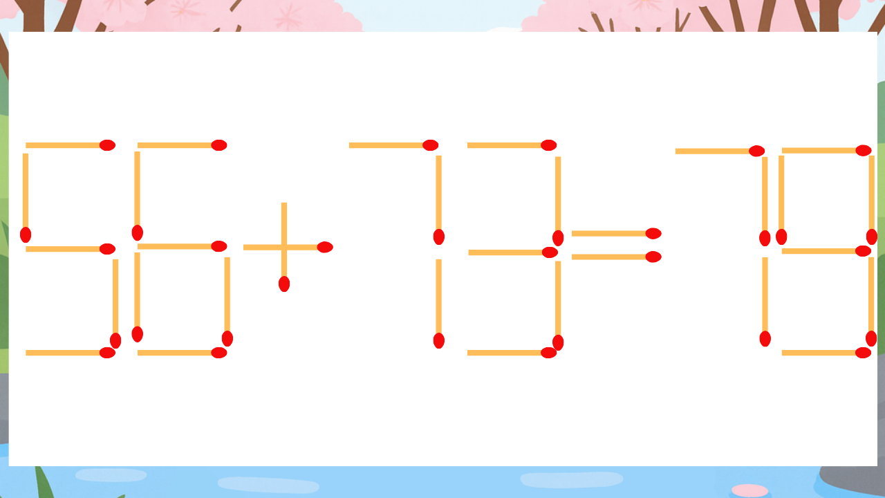 【マッチ棒クイズ】1本だけ動かして正しい式に：56+73=79？