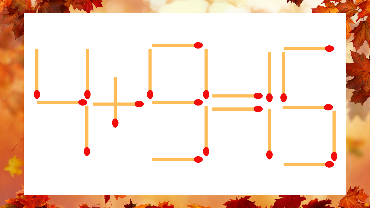 【マッチ棒クイズ】1本だけ動かして正しい式に：4＋9＝15？