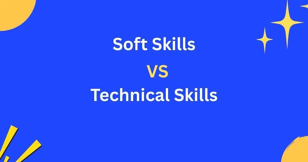 Why Soft Skills Are More Valuable Than Technical Skills Today